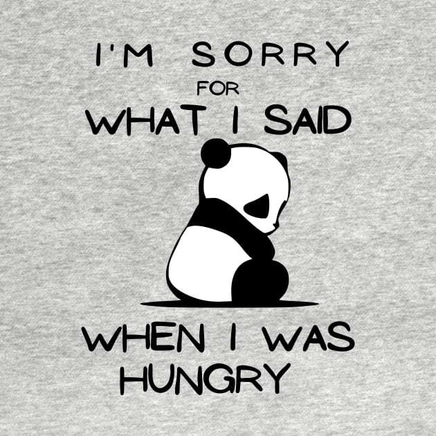 I'm sorry for what I said when I was hungry. by Little Designer